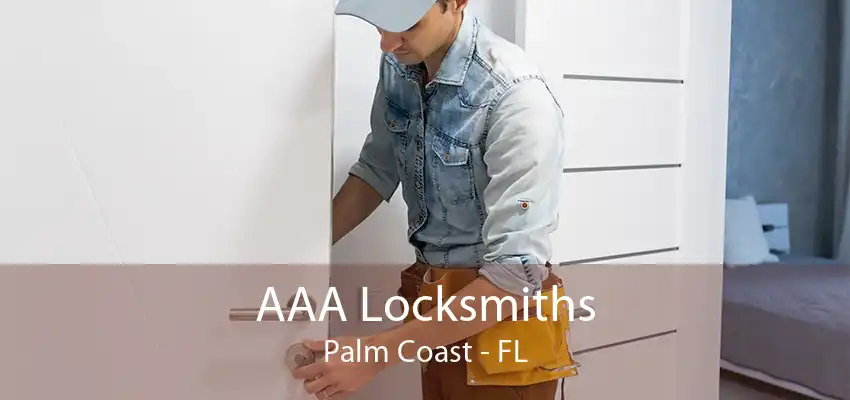 AAA Locksmiths Palm Coast - FL