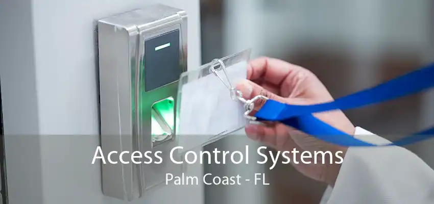 Access Control Systems Palm Coast - FL