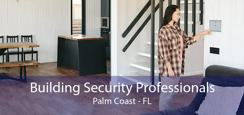 Building Security Professionals Palm Coast - FL