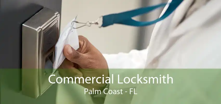 Commercial Locksmith Palm Coast - FL