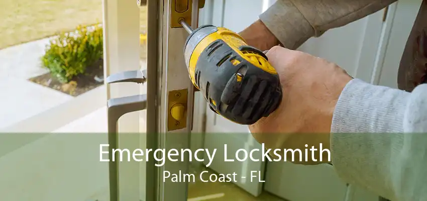 Emergency Locksmith Palm Coast - FL