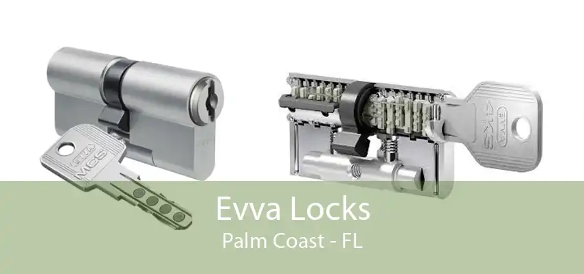 Evva Locks Palm Coast - FL