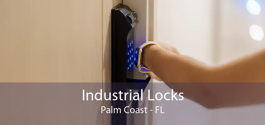 Industrial Locks Palm Coast - FL