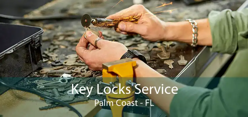 Key Locks Service Palm Coast - FL