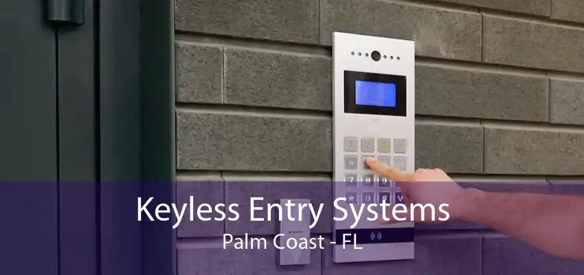 Keyless Entry Systems Palm Coast - FL