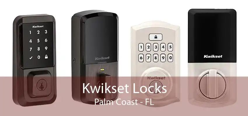 Kwikset Locks Palm Coast - FL