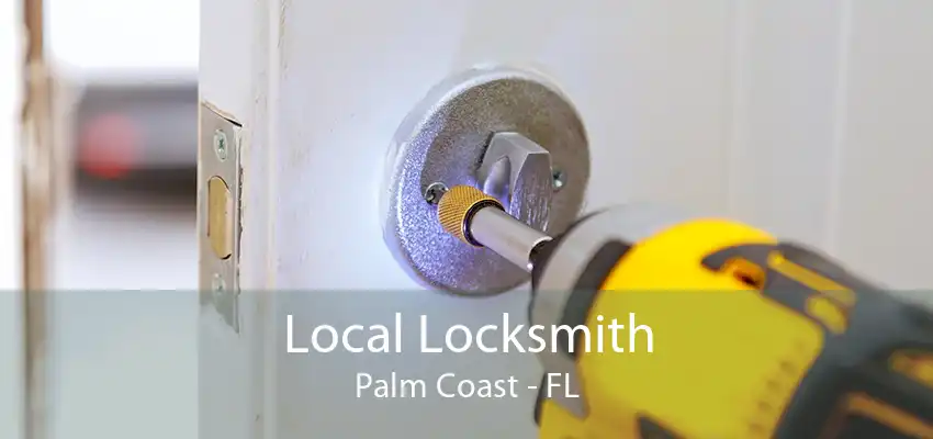 Local Locksmith Palm Coast - FL