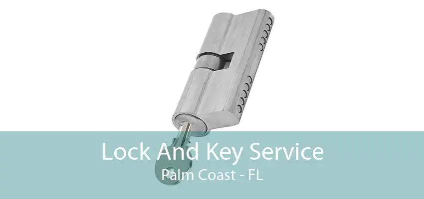 Lock And Key Service Palm Coast - FL