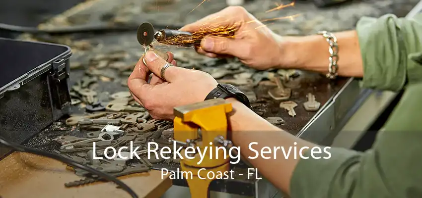 Lock Rekeying Services Palm Coast - FL