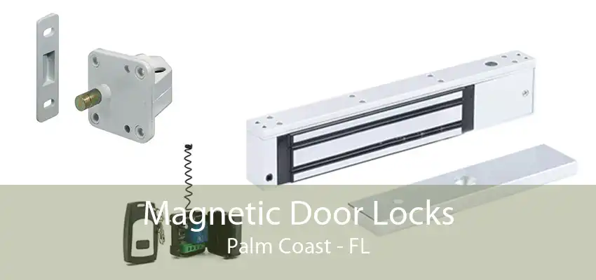 Magnetic Door Locks Palm Coast - FL