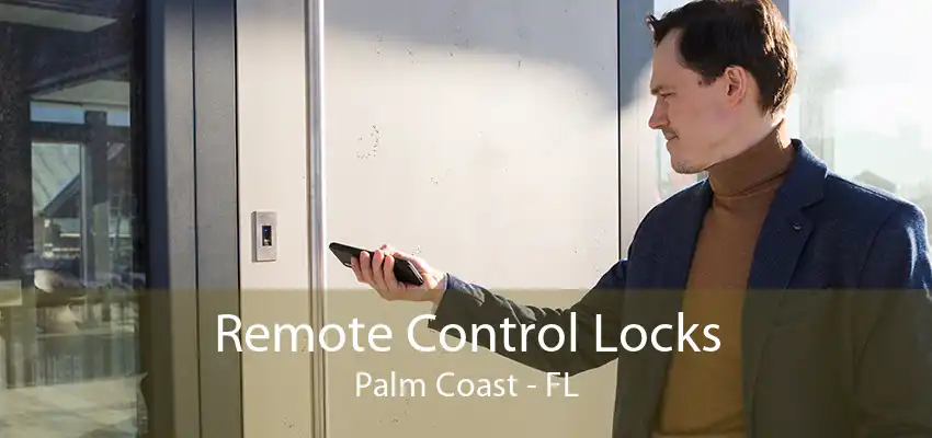 Remote Control Locks Palm Coast - FL