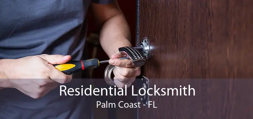 Residential Locksmith Palm Coast - FL