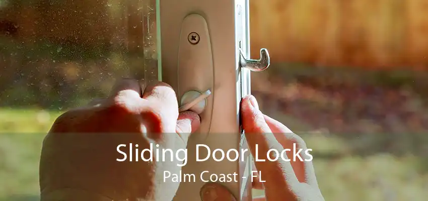 Sliding Door Locks Palm Coast - FL