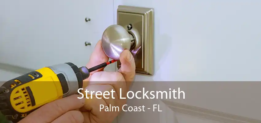 Street Locksmith Palm Coast - FL