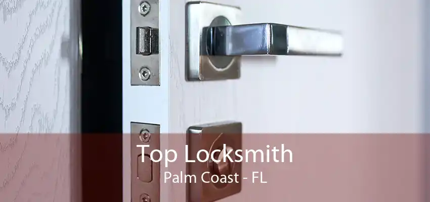 Top Locksmith Palm Coast - FL