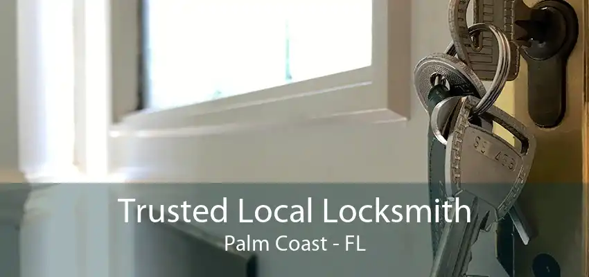 Trusted Local Locksmith Palm Coast - FL