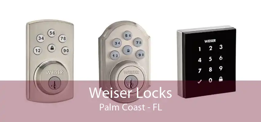 Weiser Locks Palm Coast - FL