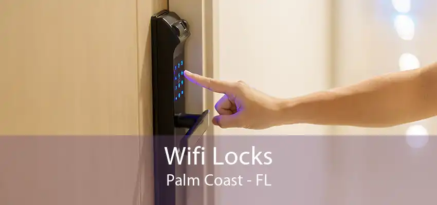 Wifi Locks Palm Coast - FL