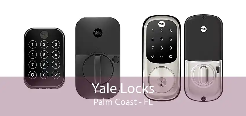 Yale Locks Palm Coast - FL